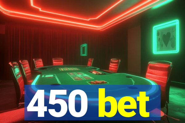 450 bet